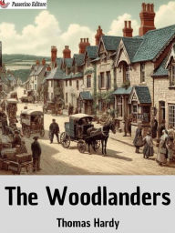 Title: The Woodlanders, Author: Thomas Hardy