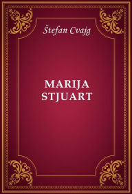 Title: Marija Stjuart, Author: Stefan Cvajg