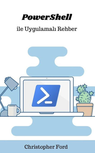 PowerShell ile Uygulamali Rehber