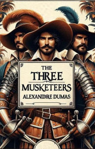 Title: The Three Musketeers(Illustrated), Author: Alexandre Dumas