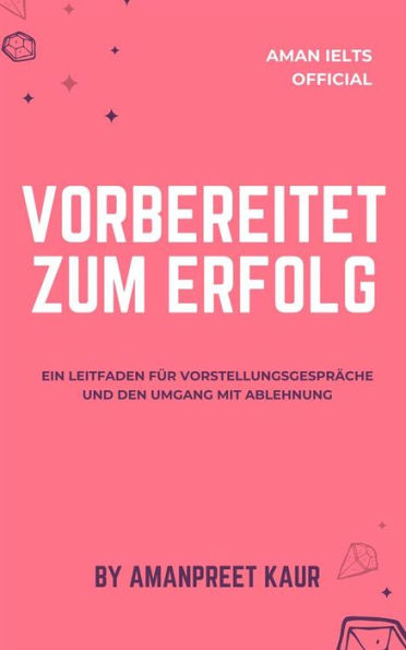 Vorbereitet zum Erfolg: Ein Leitfaden für Vorstellungsgespräche und den Umgang mit Ablehnung