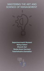 Title: Mastering the Art and Science of Management, Author: Sepantaarmaeiti Momeni