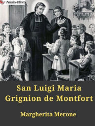 Title: San Luigi Maria Grignion de Montfort, Author: Margherita Merone