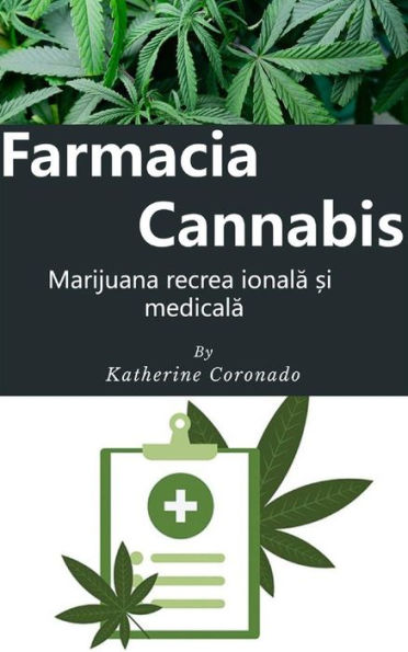 Farmacia Cannabis : Marijuana recrea?ionala ?i medicala