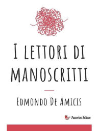 Title: I lettori di manoscritti, Author: Edmondo De Amicis