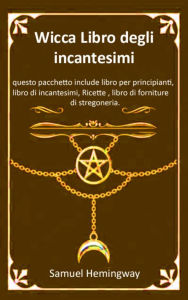 Title: Wicca Libro degli incantesimi: questo pacchetto include libro per principianti, libro di incantesimi, Ricette , libro di forniture di stregoneria., Author: Allen Jennings