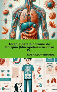 Title: Terapia para Síndrome de Morquio (Mucopolissacaridose IV), Author: Edenilson Brandl