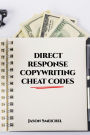 DIRECT RESPONSE COPYWRITING CHEAT CODES