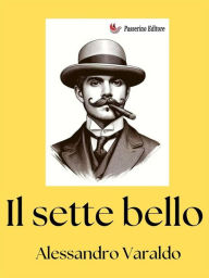 Title: Il sette bello, Author: Alessandro Varaldo