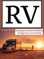 RV: Everything You Should Know Before You Begin Your Life on the Road