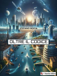 Title: Oltre il codice, Author: Stefano Boffa