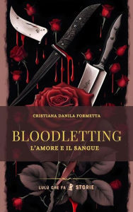 Title: Bloodletting: L'amore e il sangue, Author: Cristiana Danila Formetta
