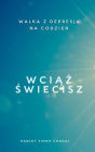 Wciaz Swiecisz: Walka z Depresja na Codzien