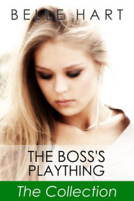 Title: The Boss's Plaything, The Collection, Author: Belle Hart