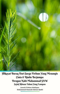 Title: Hikayat Buraq Dari Surga Firdaus Yang Menangis Cinta & Rindu Berjumpa Dengan Nabi Muhammad SAW Sejak Ribuan Tahun Yang Lampau, Author: Jannah Firdaus Mediapro
