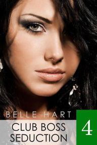 Title: Club Boss Seduction 4, Author: Belle Hart