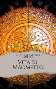 Title: Vita di Maometto, Author: Giovanni Battista Rampoldi