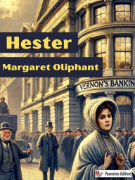 Title: Hester, Author: Margaret Oliphant