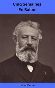 Title: Cinq Semaines En Ballon, Author: Jules Verne