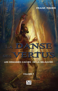 Title: La danse des vertus: Les demaines cachès de la belisaver, Author: Fisher Frank