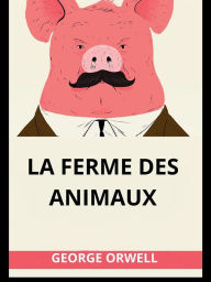 Title: La ferme des animaux (Traduit), Author: George Orwell