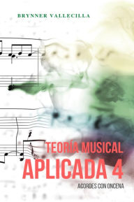 Title: Teoría Musical Aplicada 4: Acordes con Oncena, Author: BRYNNER VALLECILLA