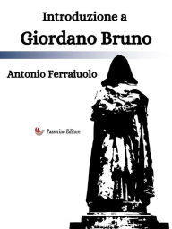 Title: Introduzione a Giordano Bruno, Author: Antonio Ferraiuolo