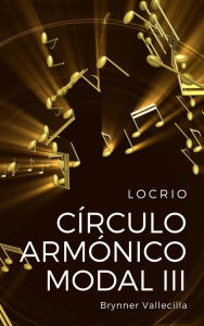 Title: Círculo Armónico Modal 3: Locrio, Author: BRYNNER VALLECILLA