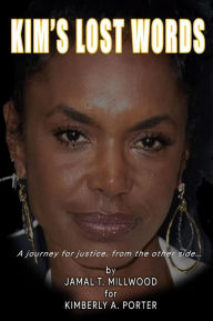 Title: Kim's Lost Words: A Journey for Justice, from the Other Side, Author: Jamal T. Millwood