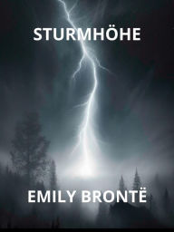 Title: Sturmhöhe (Übersetzt), Author: Emily Brontë