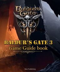 Title: Baldur's Gate 3 Guide: Latest Guide with Full Walkthrough Large Size Edition Colorful Pages A Must Have to Master the Game, Author: Nka Publishing