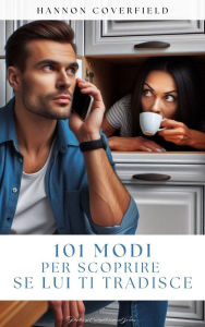 Title: 101 modi per scoprire se Lui ti tradisce, Author: Hannon Coverfield