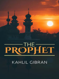 Title: The Prophet, Author: Kahlil Gibran