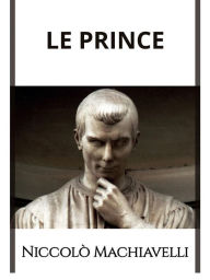 Title: Le Prince (Traduit), Author: Niccolò Machiavelli