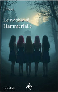 Title: Le Nebbie di Hammerfalls, Author: J. Reed