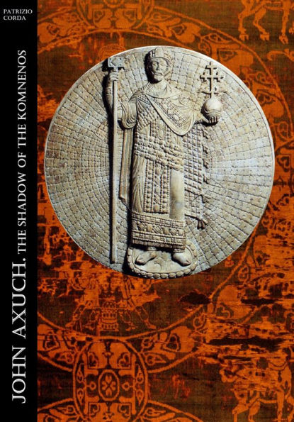 John Axuch. The Shadow Of The Komnenos