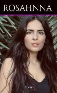 Title: Rosahnna Poesie: La Poetessa, Author: sanna rosanna