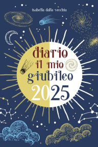 Title: Diario Il mio Giubileo 2025, Author: Isabella Dalla Vecchia