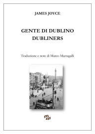 Title: Gente di Dublino: Dubliners, Author: James Joyce