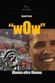 Title: wOw: Obama oltre Obama, Author: David Tozzo