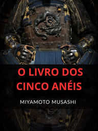 Title: O Livro dos Cinco Anéis (Traduzido), Author: Miyamoto Musashi