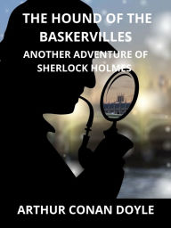 The hound of the Baskervilles: Another Adventure of Sherlock Holmes