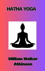 Title: Hatha Yoga (tradotto), Author: William Walker Atkinson