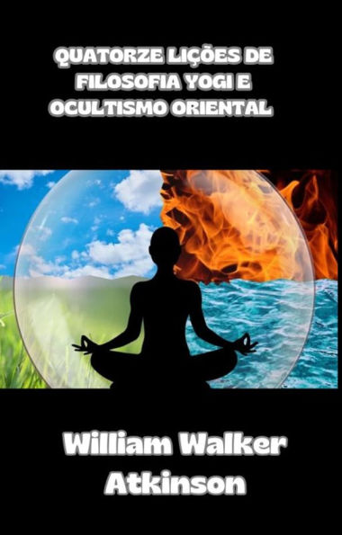 Quatorze lições de filosofia yogi e ocultismo oriental (traduzido)