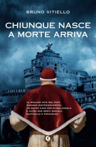 Title: Chiunque nasce a morte arriva, Author: Bruno Vitiello