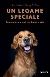 Title: Un legame speciale: Come un cane può cambiarci la vita, Author: Jen Golbeck