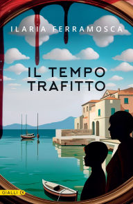 Title: Il tempo trafitto, Author: Ilaria Ferramosca