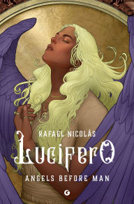 Title: Lucifero. Angels Before Man (edizione italiana), Author: Rafael Nicolás