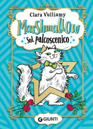 Title: Marshmallow sul palcoscenico, Author: Clara Vulliamy