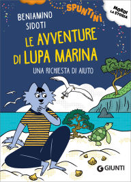 Title: Una richiesta di aiuto. Le avventure di Lupa Marina, Author: Beniamino Sidoti